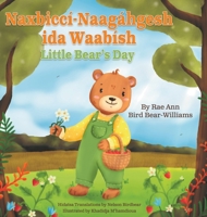 Naxbiccí-Naagáhgesh ida Waabísh: Little Bear's Day (North American Indian Languages Edition) B0CNJHN4NY Book Cover
