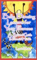 Belly Dancing Lessons for Your Finances, a Spiritual Guide to Financial Health 1452870314 Book Cover