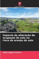 Impacto da alteração da ocupação do solo no risco de erosão do solo (Portuguese Edition) 6207005112 Book Cover