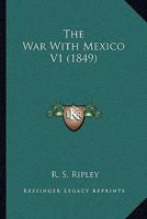 The War With Mexico V1 0548643512 Book Cover