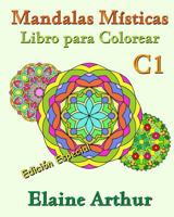 Mandalas Misticas Libro Para Colorear C1 Edicion Especial: La Coleccion 1537215108 Book Cover