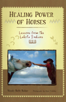 Healing Power of Horses: Lessons From the Lakota Indians 1889540897 Book Cover