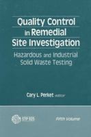 Quality Control in Remedial Site Investigation: Hazardous and Industrial Solid Waste Testing, Fifth Volume: A Symposium 0803104510 Book Cover