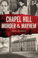 Chapel Hill Murder Mayhem 1467153354 Book Cover