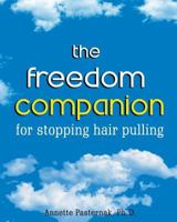 The Freedom Companion for Stopping Hair Pulling 099123474X Book Cover