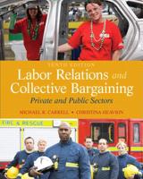 Labor Relations and Collective Bargaining: Cases , Practice, and Law, Seventh Edition 0130194743 Book Cover