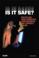Is It Safe? Protecting Your Computer, Your Business, and Yourself Online 0789737825 Book Cover