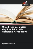 Una difesa del diritto degli individui alla decisione riproduttiva (Italian Edition) 6208911664 Book Cover