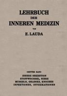 Lehrbuch Der Inneren Medizin: Dritter Band: Innere Sekretion, Stoffwechsel, Niere, Muskeln, Gelenke, Knochen, Infektionen, Intoxikationen 3662372940 Book Cover