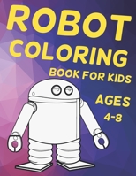 Robot Coloring Book for Kids Ages 4-8: Amazing robot coloring book for kids B08X6DXQT4 Book Cover