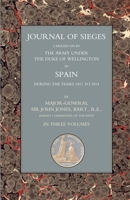 JOURNALS OF SIEGES: Carried on by The Army Under the Duke of Wellington in Spain During the Years 1811 to 1814 Volume 2 184342813X Book Cover