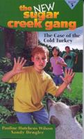 The Case of the Cold Turkey (New Sugar Creek Gang Books) 0802486630 Book Cover