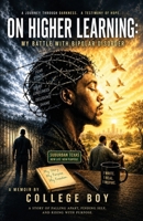 On Higher Learning: A Memoir Of Bipolar Disorder, Collapse, And Redemption B0H93Y37RY Book Cover