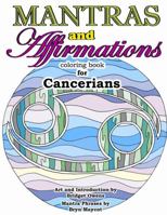 Mantras and Affirmations Coloring Book for Cancerians 1387836633 Book Cover