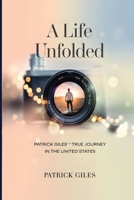 A Life Unfolded: Patrick Giles' True Journey in the United States 9952007558 Book Cover