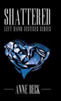 Shattered: Left Hand Justices Series 1504355156 Book Cover