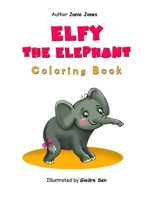 Elfy the Elephant: Coloring Book B092PG473S Book Cover