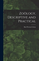 Zoölogy, Descriptive and Practical 1017062234 Book Cover