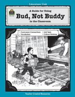 A Guide for Using Bud, Not Buddy in the Classroom 074393153X Book Cover