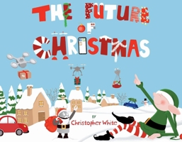 The Future of Christmas 1543982123 Book Cover
