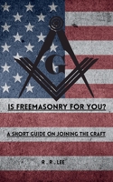 Is Freemasonry For You? B0DQVTHQMM Book Cover