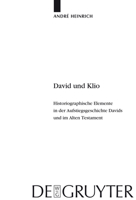 David Und Clio: Historiographische Elemente In der Aufstiegsgeschichte Davids Und Im Alten Testament 3110206951 Book Cover