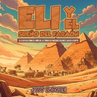 Eli y el sueño del faraón (Spanish Edition) B0GKFM1DRM Book Cover