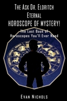 The Ask Dr. Eldritch ETERNAL HOROSCOPE OF MYSTERY! 167818134X Book Cover