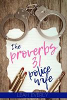 The Proverbs 31 Police Wife 1725976021 Book Cover