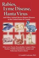 Rabies, Lyme Disease, Hanta Virus: And Other Animal-Borne Human Diseases in the United States and Canada 1555611389 Book Cover