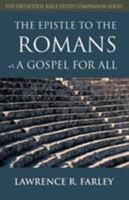The Epistle to the Romans: A Gospel For All (Orthodox Bible Study Companian) 1888212519 Book Cover