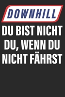 Downhill Du bist nicht du MTB: Wochenplaner Januar bis Dezember 2020 - 1 Woche auf einen Blick - DIN A5 Monatsplaner Jahresplaner Jahr Terminplaner Checklisten & Notizen Fahrrad MTB Mountainbike Rennr 1678451606 Book Cover