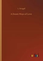 A Dozen Ways of Love 1984029002 Book Cover