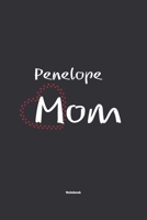 Penelope Mom Notebook: NoteBook / Journla Gift, 120 Pages, 6x9, Soft Cover, Matte Finish 1678801879 Book Cover