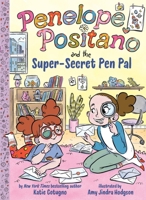 Penelope Positano and the Super-Secret Pen Pal: A Chapter Book (Penelope Positano Sees It All) 141977798X Book Cover