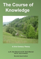 The Course of Knowledge: A 21st Century Theory 1949829243 Book Cover