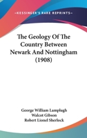 The Geology Of The Country Between Newark And Nottingham 1120884527 Book Cover