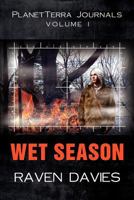 PlanetTerra Journals Volume I: WET SEASON 0986674214 Book Cover