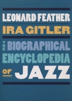 The Biographical Encyclopedia of Jazz 0195074181 Book Cover