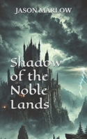 Shadow of the Noble Lands: Second Edition B0DV9C2ZJ6 Book Cover