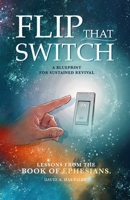 Flip that Switch: A Blueprint for Sustained Revival: Lessons from the book of Ephesians B0BF31GPP2 Book Cover