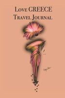 Love GREECE Travel Journal: Stylishly illustrated little notebook to accompany you on your journey throughout this diverse and beautiful country. 1073198650 Book Cover