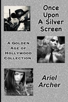 Once Upon A Silver Screen: A Golden Age of Hollywood Collection (Fate, Chance, and Choices Related Works) B0GYSWSKW8 Book Cover