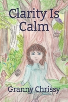 Clarity Is Calm B09FS9NYPM Book Cover