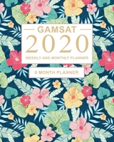 GAMSAT 2020 Weekly and Monthly Planner : 6 Month Study Planner for GAMSAT Preparation - Large (8 X 10 Inches) 1709610522 Book Cover