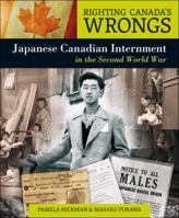 Righting Canada's Wrongs: Japanese Canadian Internment in the Second World War 1552778533 Book Cover