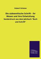 Die Sudsemitische Schrift - Ihr Wesen Und Ihre Entwicklung 3846043613 Book Cover