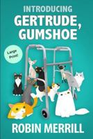Introducing Gertrude, Gumshoe 1724089161 Book Cover