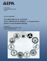 Status Report on the Environmental Justice Collaborative Model: A Frameowrk to Ensure Local Problem-Solving 1493544438 Book Cover
