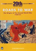 Roads to War: The Origins of the Second World War, 1929-41 (Longman 20th Century History Series) 0582343445 Book Cover